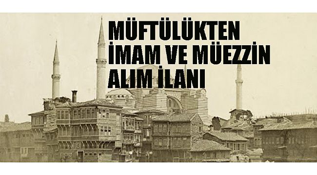 Müftülükten imam ve müezzin alım ilanı