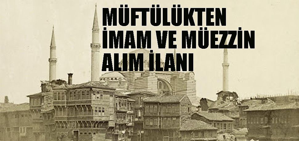 Müftülükten imam ve müezzin alım ilanı