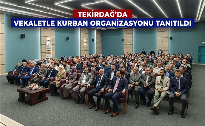 Tekirdağ’da Vekâletle Kurban Organizasyonu Tanıtıldı